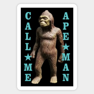 Call Me Ape Man Magnet